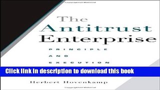 Read The Antitrust Enterprise: Principle and Execution  Ebook Free