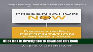 Read Presentation Now: Prepare a first rate presentation when you re short of time  Ebook Free