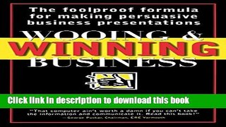 Read Wooing and Winning Business: The Foolproof Formula for Making Persuasive Business