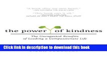 [Read PDF] The Power of Kindness: The Unexpected Benefits of Leading a Compassionate Life Download