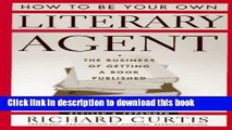 Read How To Be Your Own Literary Agent  PDF Free