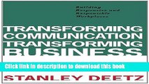 Read Books Transforming Communication, Transforming Business: Building Responsive and Responsible