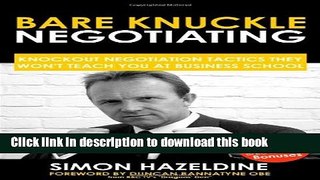 Download Bare Knuckle Negotiating: Knockout Negotiation Tactics They Won t Teach You At Business
