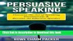 Read Books Persuasive Speaking: Discover the Art of Speaking Persuasively   Become an Effective