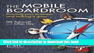 Read Books The Mobile Boardroom: Running Your Business and Making it Grow E-Book Free