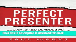 Read Books Perfect Presenter: The fundamental strategies and techniques of highly effective