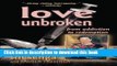 Read Books Love Unbroken: From Addiction to Redemption E-Book Free