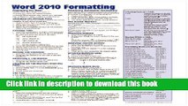 Read Books Microsoft Word 2010 Formatting Quick Reference Guide (Cheat Sheet of Instructions,