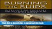 Read Books Burning the Ships: Transforming Your Company s Culture Through Intellectual Property