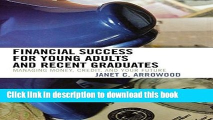 Read Books Financial Success for Young Adults and Recent Graduates: Managing Money, Credit, and