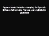 DOWNLOAD FREE E-books  Approaches to Behavior: Changing the Dynamic Between Patients and Professionals