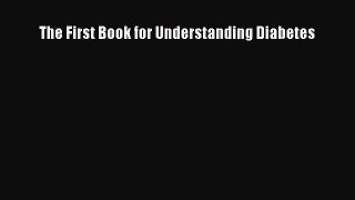 Free Full [PDF] Downlaod  The First Book for Understanding Diabetes  Full E-Book