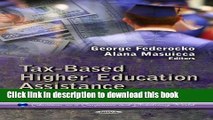Read Tax-Based Higher Education Assistance: Benefits   Analyses. Edited by George Federocko, Alana