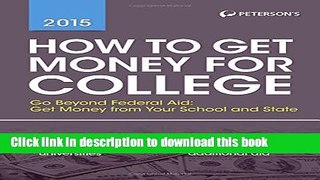 Read How to Get Money for College 2015 Ebook Free