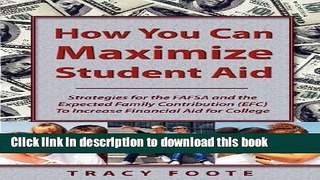 Read How You Can Maximize Student Aid: Strategies for the Fafsa and the Expected Family