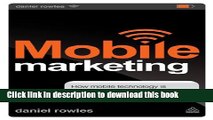Read Books Mobile Marketing: How Mobile Technology is Revolutionizing Marketing, Communications