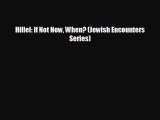 READ book Hillel: If Not Now When? (Jewish Encounters Series) READ ONLINE