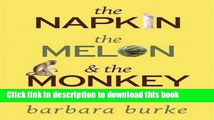 [PDF] The Napkin The Melon   The Monkey: How to Be Happy and Successful by Simply Changing Your