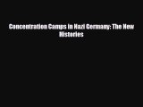 FREE DOWNLOAD Concentration Camps in Nazi Germany: The New Histories  BOOK ONLINE