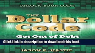 Read The Dollar Code: Get Out of Debt with One Number PDF Free