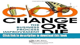 Read Books Change or Die: The Business Process Improvement Manual E-Book Free