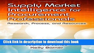 Download Books Supply Market Intelligence for Procurement Professionals: Research, Process, and