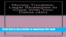Read Money Troubles: Legal Strategies to Cope With Your Debts Ebook Free