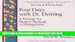 Download Books Four Days with Dr. Deming: A Strategy for Modern Methods of Management Ebook PDF