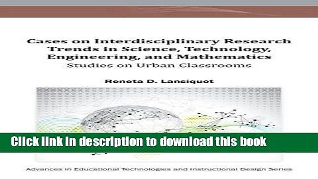 Read Books Cases on Interdisciplinary Research Trends in Science, Technology, Engineering, and