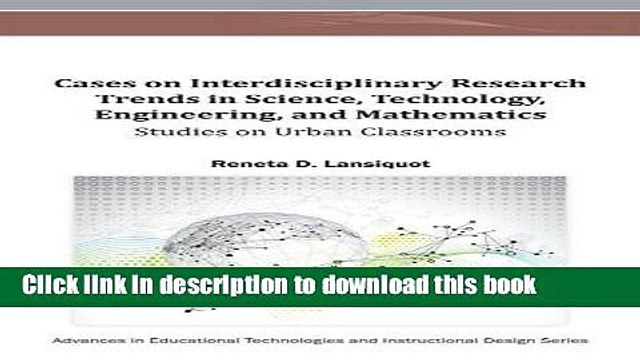 Read Books Cases on Interdisciplinary Research Trends in Science, Technology, Engineering, and