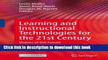 Read Books Learning and Instructional Technologies for the 21st Century: Visions of the Future