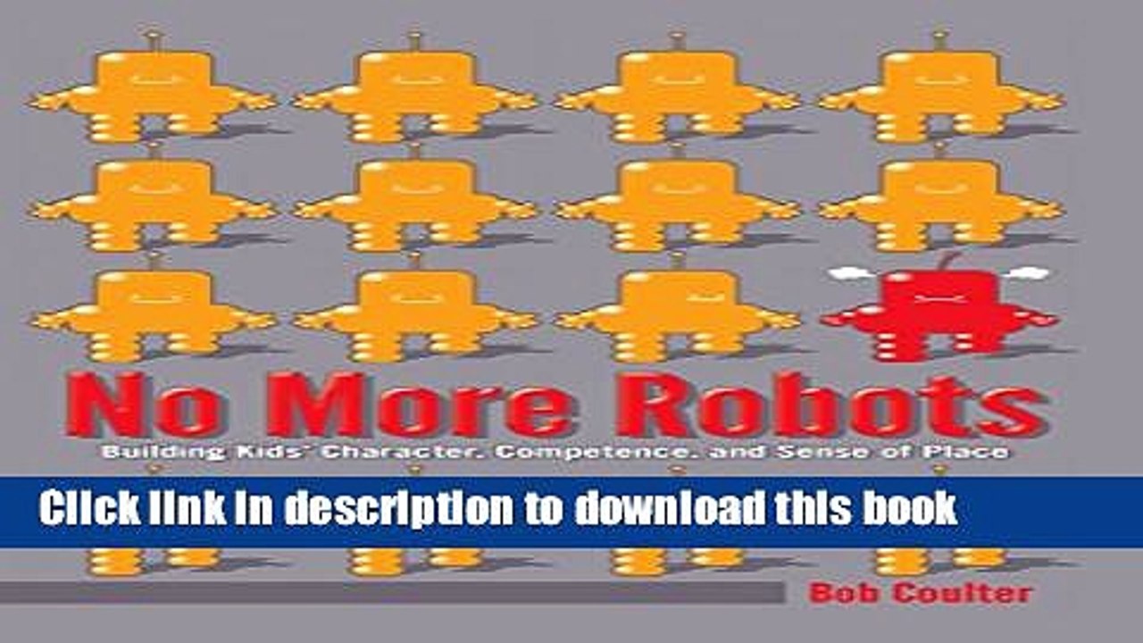 Read Books No More Robots: Building Kids  Character, Competence, and Sense of Place ([Re]thinking