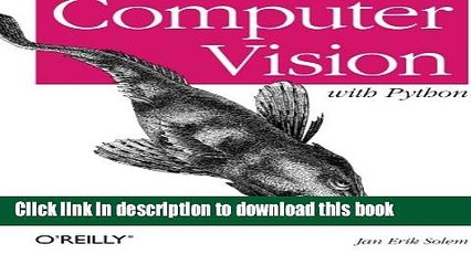 Read Books Programming Computer Vision with Python: Tools and algorithms for analyzing images