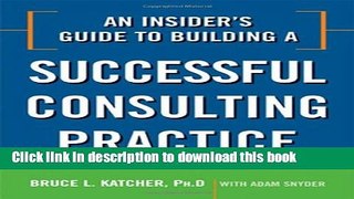 Download Books An Insider s Guide to Building a Successful Consulting Practice E-Book Download