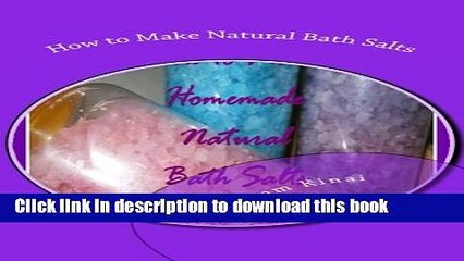 Read Books How to Make Natural Bath Salts ebook textbooks