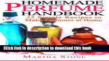 Read Books Homemade Perfume Handbook: 25 Simple Recipes to Make Perfumes at Home PDF Online