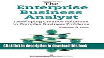 Read Books The Enterprise Business Analyst: Developing Creative Solutions to Complex Business