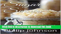 Download Books Sugar Scrubs: The Beginners Guide To Creating and Gifting Body Scrubs Ebook PDF