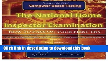 Read Books The National Home Inspector Examination "How to Pass on Your First Try": A must have