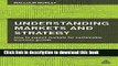 Read Books Understanding Markets and Strategy: How to Exploit Markets for Sustainable Business