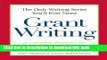 Read The Only Writing Series You ll Ever Need - Grant Writing: A Complete Resource for Proposal