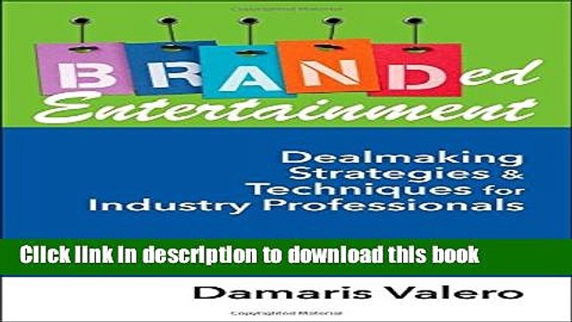 Read Books Branded Entertainment: Dealmaking Strategies Techniques for Industry Professionals
