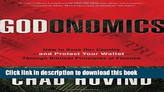 Read Books Godonomics: How to Save Our Country--and Protect Your Wallet--Through Biblical