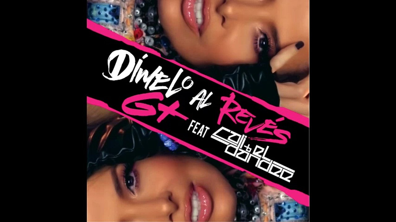 Gloria Trevi - Dímelo Al Revés (Remix) [feat. Cali y El Dandee]