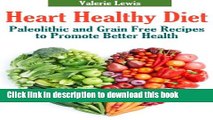 Read Books Heart Healthy Diet: Paleolithic and Grain Free Recipes to Promote Better Health ebook