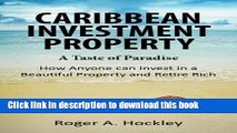 Read Books Caribbean Investment Property (How Anyone can invest in a Beautiful Property and Retire