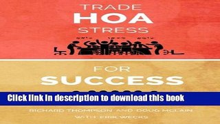 Download Books Trade HOA Stress for Success: A Guide to Managing Your HOA in a Healthy Manner