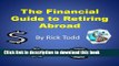 Download The Financial Guide to Retiring Abroad: How to retire overseas, avoid tax, invest wisely,