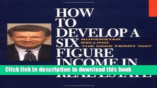 Read Books How to Develop a Six-Figure Income in Real Estate E-Book Free