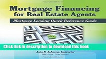 Read Books Mortgage Financing for Real Estate Agents: Mortgage Lending Quick Reference Guide
